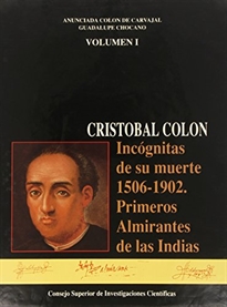 Books Frontpage Cristóbal Colón: incógnitas de su muerte (1506-1902): primeros almirantes de las Indias