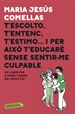 Front pageT'escolto, t'entenc, t'estimo... i per això t'educaré sense sentir-me culpable