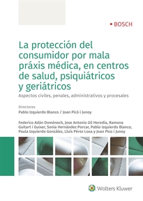 Books Frontpage La protección del consumidor por mala práxis médica, en centros de salud, psiquiátricos y geriátricos