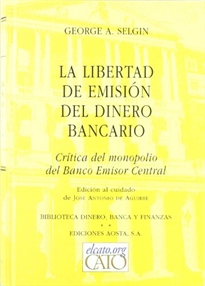 Books Frontpage La libertad de emisión del dinero bancario: crítica del monopolio del Banco Central