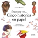 Front pageÉrase una vez... cinco historias en papel