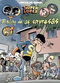 Books Frontpage Superlópez. El bullying de las sorpresas (Magos del Humor 202)