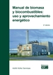 Front pageManual de biomasa y biocombustible: uso y aprovechamiento energético