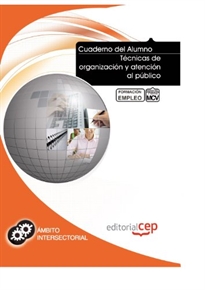 Books Frontpage Cuaderno del Alumno Técnicas de organización y atención al público. Formación para el Empleo