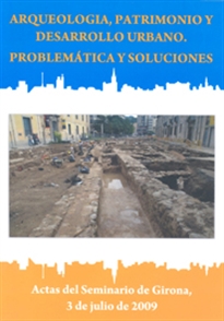 Books Frontpage Arqueologia, patrimonio y desarrollo urbano. Problemática y soluciones