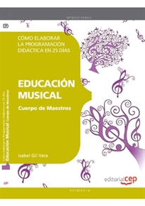 Books Frontpage Cuerpo de Maestros. Educación Musical. Cómo elaborar la Programación Didáctica en 25 días