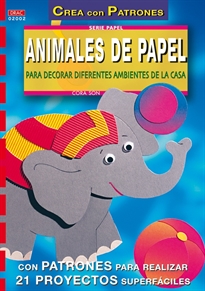 Books Frontpage Serie Papel nº 2. ANIMALES DE PAPEL PARA DECORAR DIFERENTES AMBIENTES DE LA CASA