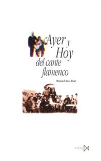 Books Frontpage Ayer y hoy del cante flamenco