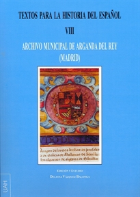 Books Frontpage Textos para la Hª del Español VIII. Archivo Municipal de Arganda del Rey (Madrid)