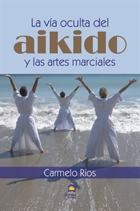 Books Frontpage La vía oculta del aikido y las artes marciales.