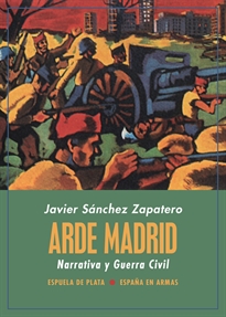Books Frontpage Arde Madrid. Narrativa y Guerra Civil