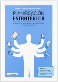 Books Frontpage Planificación estratégica: la relevancia del consumidor en comunicación comercial analizada por los planners