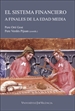 Portada del libro El sistema financiero a finales de la Edad Media:Agentes, instrumentos y métodos