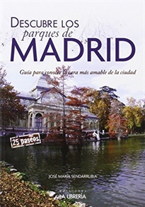 Books Frontpage Descubre los parques de Madrid.Guía para conocer la cara más amable de la ciudad