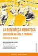 Front pageLa biblioteca mediateca. Educaci—n infantil y primaria