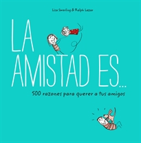 Books Frontpage La amistad es... 500 razones para querer a tus amigos