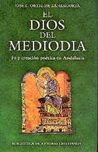 Books Frontpage El Dios del mediodía. Fe y creación poética en Andalucía