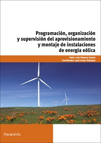 Books Frontpage Programación, organización y supervisión del aprovisionamiento y montaje de instalaciones de energía eólica