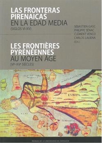 Books Frontpage Las fronteras pirenaicas en la Edad Media (siglos VI-XV) = Les frontières pyrénéennes au Moyen Âge (VIe-XVe siècles)