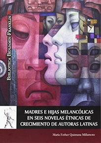 Books Frontpage Madres e hijas melancólicas en seis novelas étnicas de crecimiento de autoras latinas