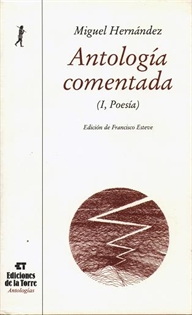 Books Frontpage Antología comentada de Miguel Hernández. Tomo I, poesía