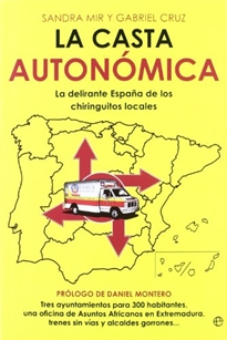 Books Frontpage La casta autonómica: la delirante España de los chiringuitos locales