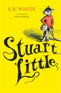 Books Frontpage Stuart Little (ilustrado por Garth Williams) (Colección Alfaguara Clásicos)