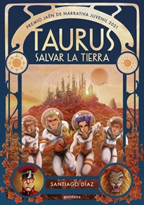 Books Frontpage Taurus. Salvar la Tierra (Premio Jaén de Narrativa Juvenil 2021)