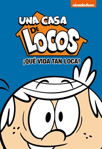 Books Frontpage Una casa de locos. Cómic 3 - ¡Que vida tan loca!