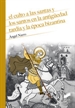 Front pageEl culto a las santas y los santos en la antigüedad tardía y la época bizantina