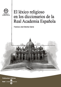 Books Frontpage El léxico religioso en los diccionarios de la Real Academia Española