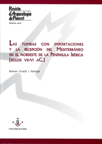 Books Frontpage Las tumbas con importaciones y la recepción del Mediterráneo en el Nordeste de la Península Ibérica (siglos VII-VI a.C.).