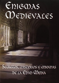 Books Frontpage Enigmas medievales: secretos, misterios y enigmas de la Edad Media
