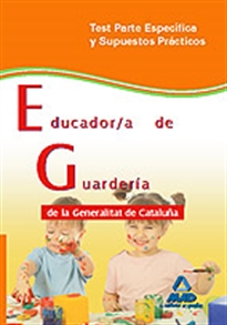 Books Frontpage Educador/a de guardería de la generalitat de cataluña. Test parte específica y supuestos prácticos