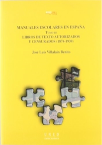 Books Frontpage Manuales escolares en España. Tomo III: libros de texto autorizados y censurados (1874-1939)