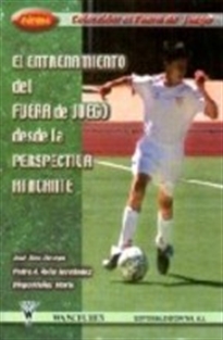 Books Frontpage Fútbol: entrenamiento del fuera de juego desde la perspectiva atacante