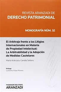 Books Frontpage El Arbitraje Frente a los Litigios Internacionales en Materia de Propiedad Intelectual: La Arbitrabilidad y la Adopción de Medidas Cautelares