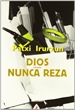 Front pageDios nunca reza