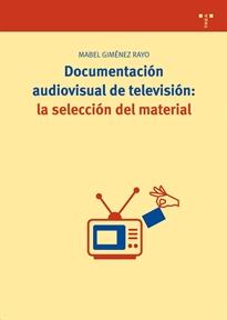 Books Frontpage Documentación audiovisual de televisión: la selección del material