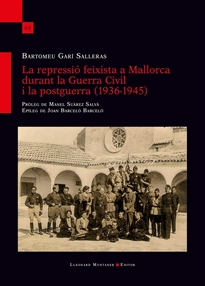 Books Frontpage La repressió feixista a Mallorca durant la Guerra Civil i la postguerra (1936-1945)