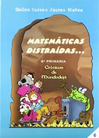 Books Frontpage Matemáticas distraídas, 6 Educación Primaria, 3 ciclo