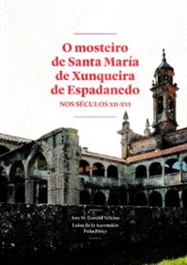 Books Frontpage O mosteiro de Santa María de Xunqueira de Espadanedo nos séculos XII-XVI