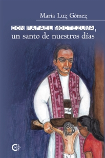 Books Frontpage Don Rafael Moctezuma, un santo de nuestros días