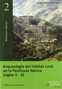 Books Frontpage Arqueología del hábitat rural en la Península Ibérica (siglos V al X)