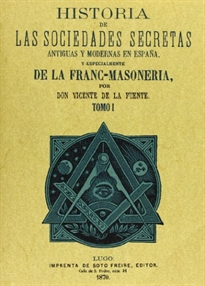 Books Frontpage Historia de las sociedades secretas antiguas y modernas en España y especialmente de la francmasoneria (3 tomos)