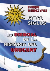 Books Frontpage Cinco siglos - Lo esencial de la historia de Uruguay