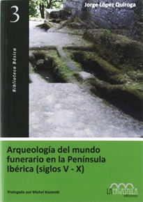 Books Frontpage Arqueología del mundo funerario en la Península Ibérica (siglos V-X)