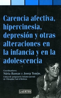 Books Frontpage Carencia afectiva, hipercinesia, depresión y otras alteraciones en la infancia y la adolescecia