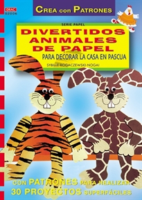 Books Frontpage Serie Papel nº 6. DIVERTIDOS ANIMALES DE PAPEL PARA DECORAR LA CASA EN PASCUA