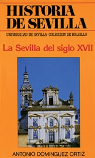 Books Frontpage Historia de Sevilla. La Sevilla del siglo XVII